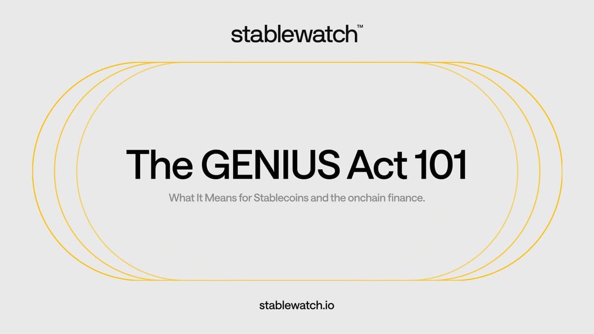 The GENIUS Act 101: What It Means for Stablecoins and the Onchain Finance
