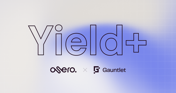 Yield+ Is Live in the Osero App, Powered by Gauntlet